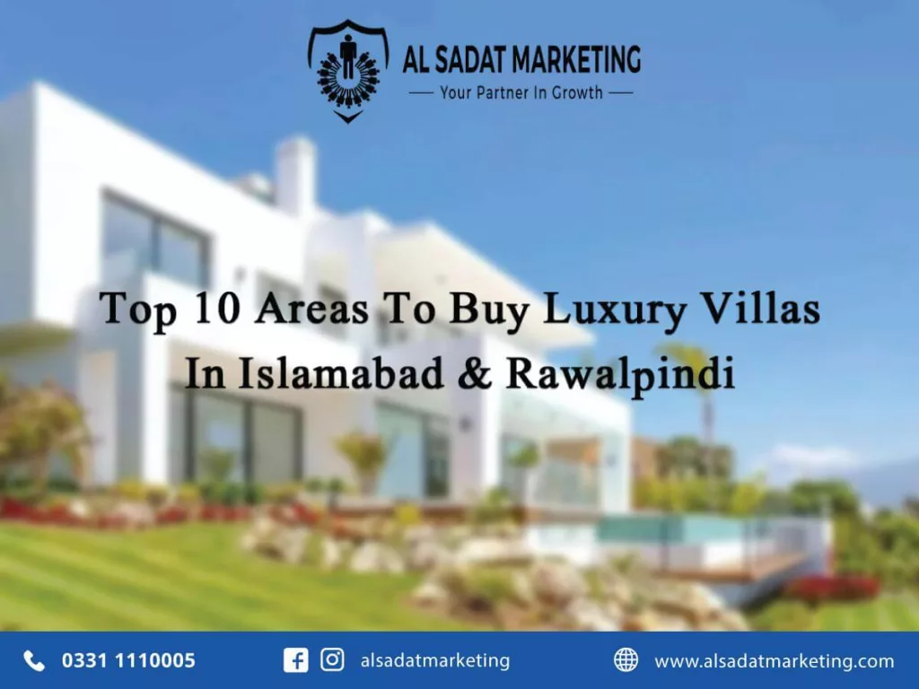 10 top areas to buy luxury villas in islamabad and rawalpindi; al sadat marketing