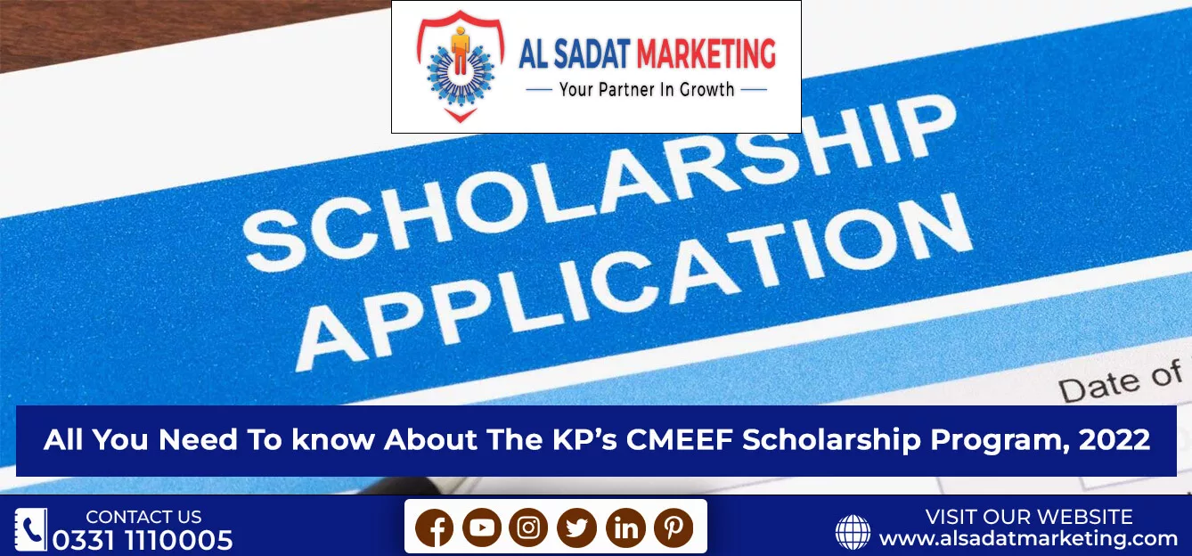 all you need to know about kp cmeef scholarship program 2022 al sadat marketing