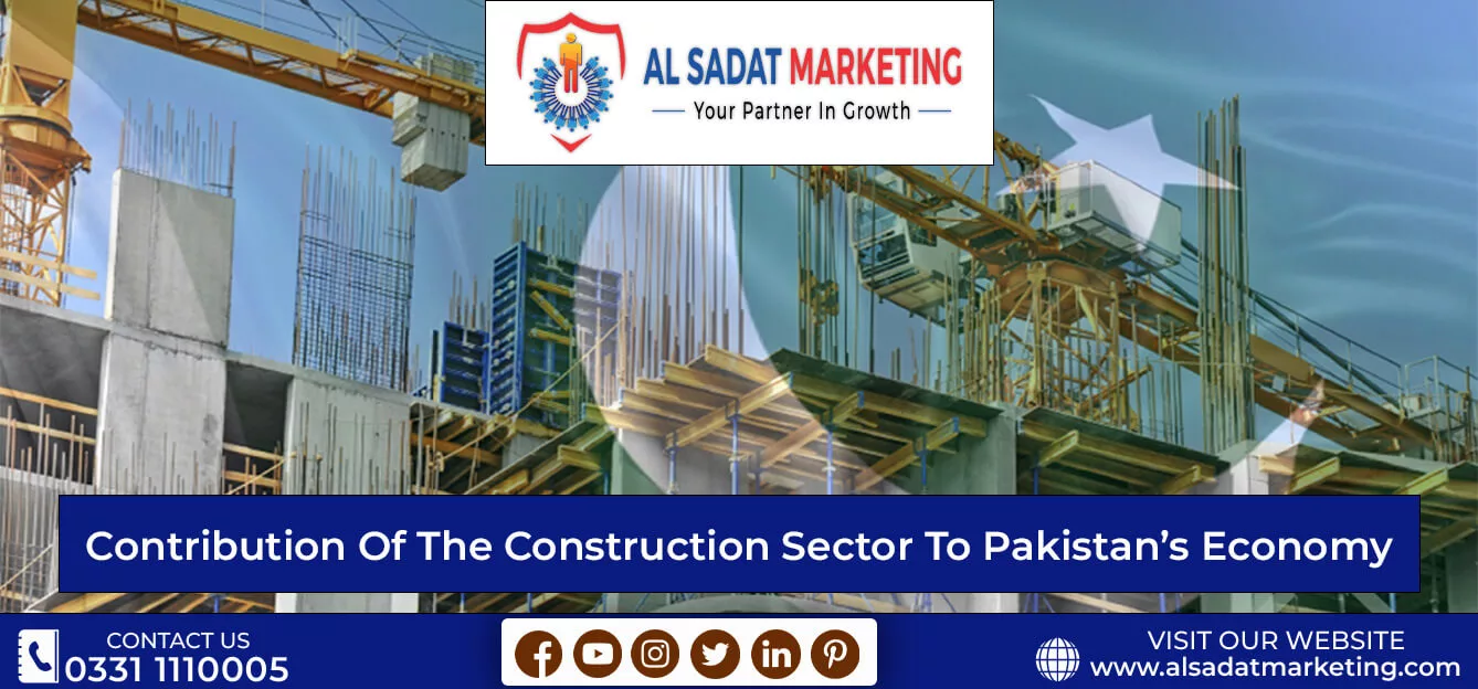 contribution of construction sector to pakistan economy 2023 al sadat marketing