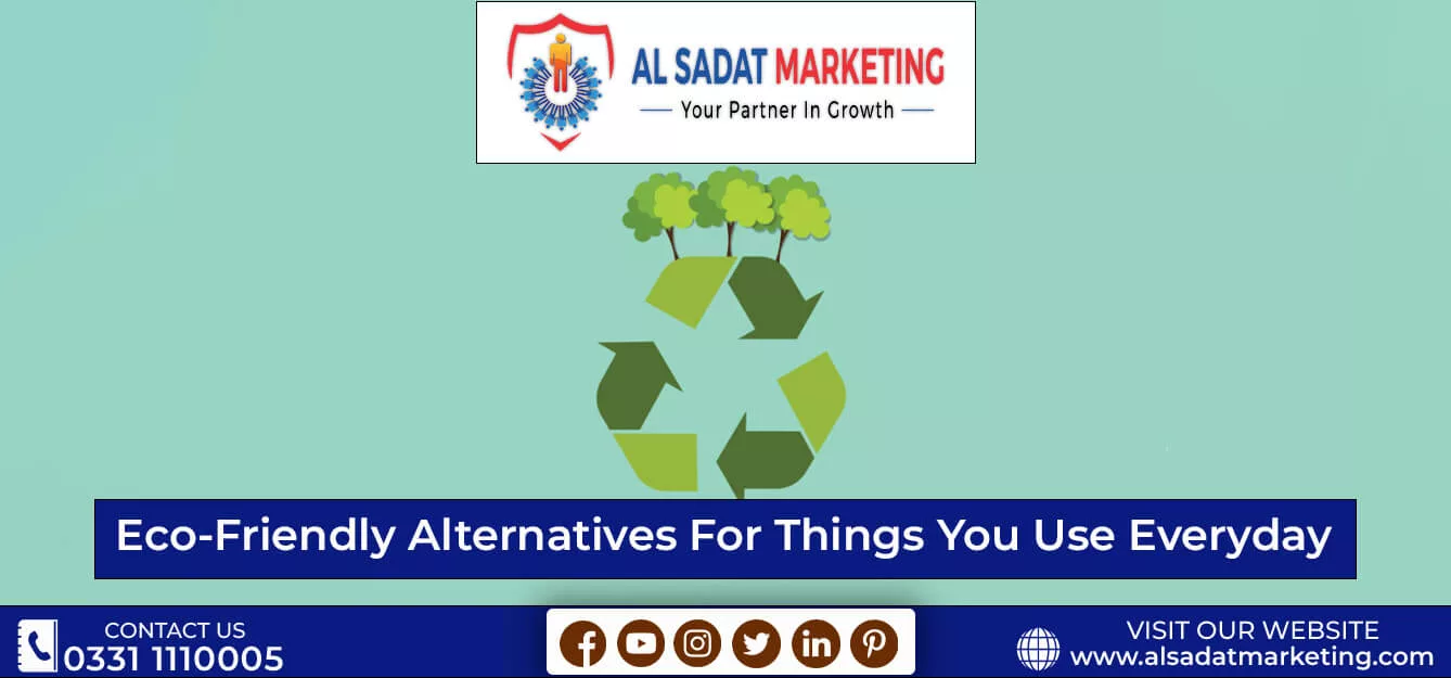 eco friendly alternatives for things you use everyday in pakistan 2023 al sadat marketing