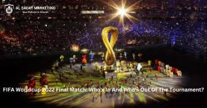 fifa worldcup 2022 final match; fifa worldcup 2022 final match who is in and who is out of the tournament; al sadat marketing