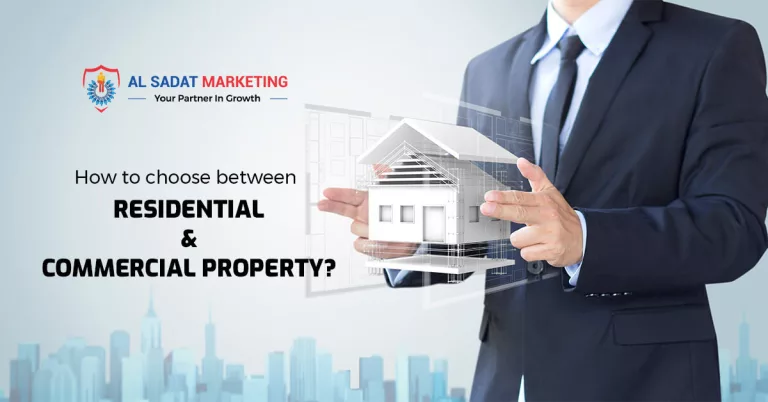 how to choose between residential and commercial property; al sadat marketing