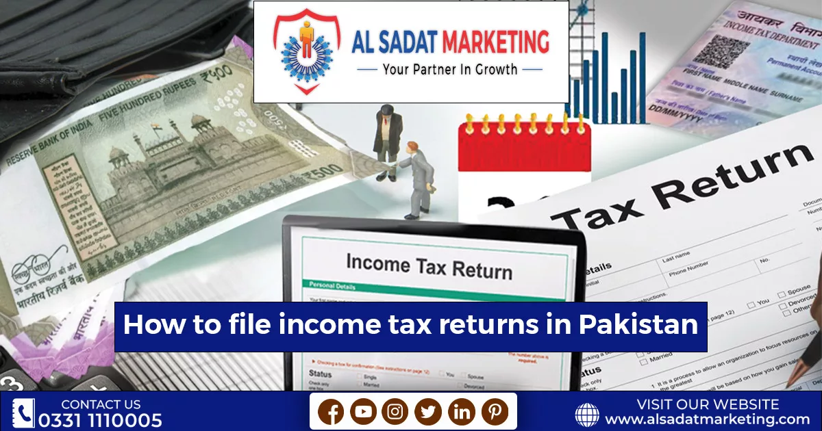 how to file income tax returns in pakistan 2023 al sadat marketing