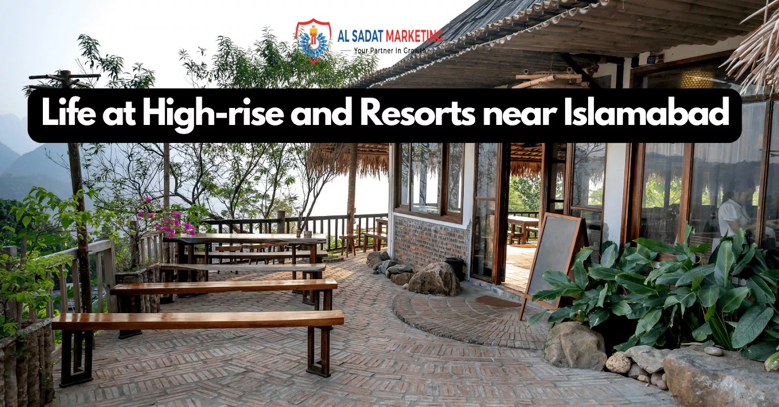 life at high rise and resorts near islamabad 2023 al sadat marketing