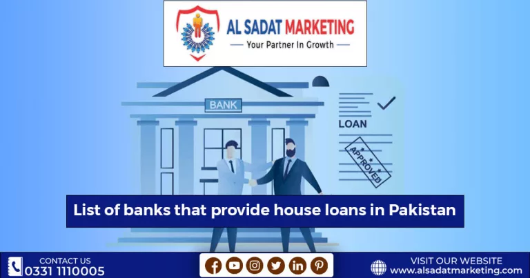 list of banks that provide house loans in pakistan 2023 al sadat marketing