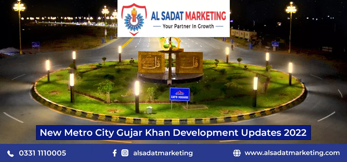 new metro city gujar khan development updates 2023; al sadat marketing