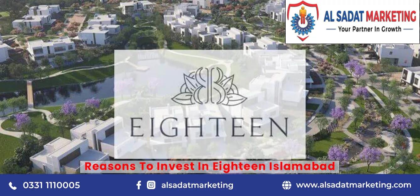 eighteen islamabad; reasons to invest in eighteen islamabad 2023; al sadat marketing