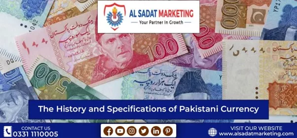 the history and specifications of pakistani currency al sadat marketing