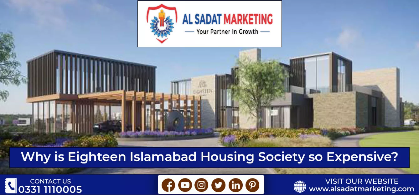 why is eighteen islamabad housing society is so expensive 2023 al sadat marketing