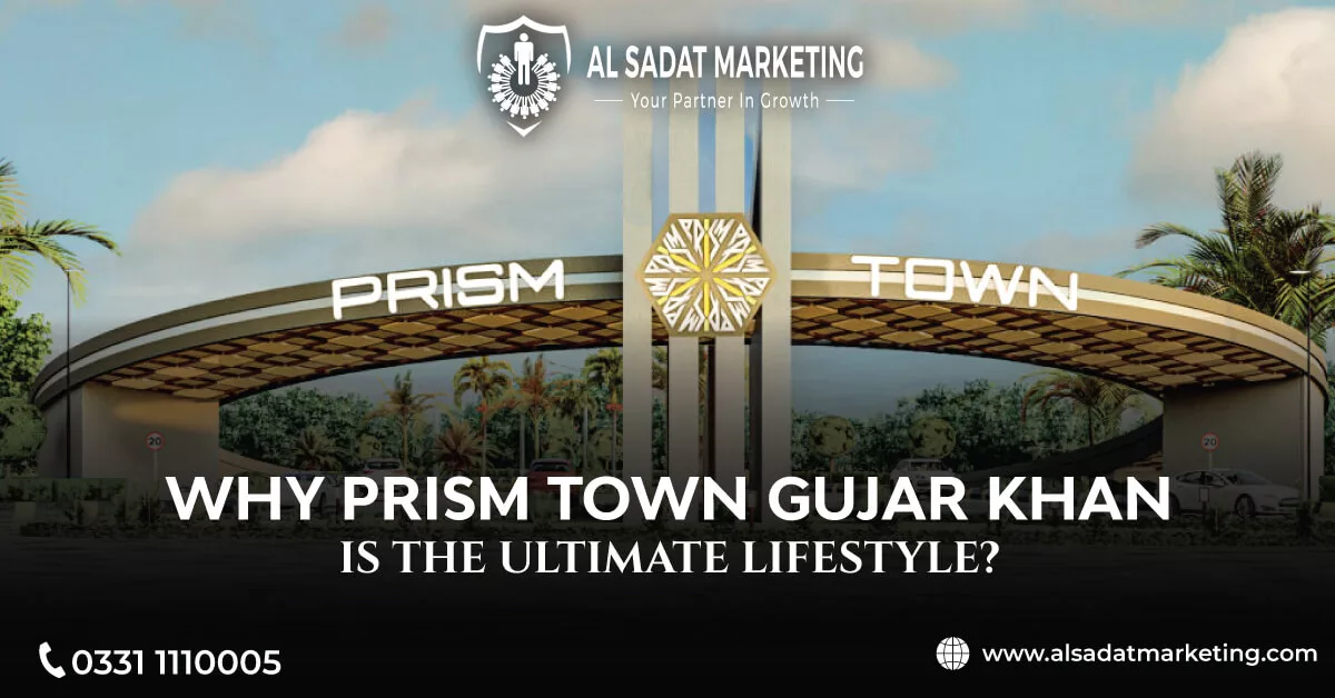 why prism town gujar khan is ultimate life style 2023 al sadat marketing