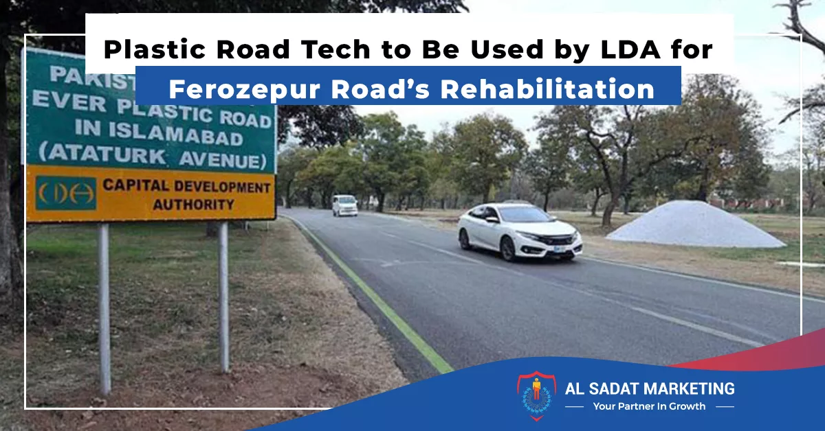plastic road tech to be used by lda for ferozepur roads rehabilitation al sadat marketing real estate agency in blue area islamabad pakistan