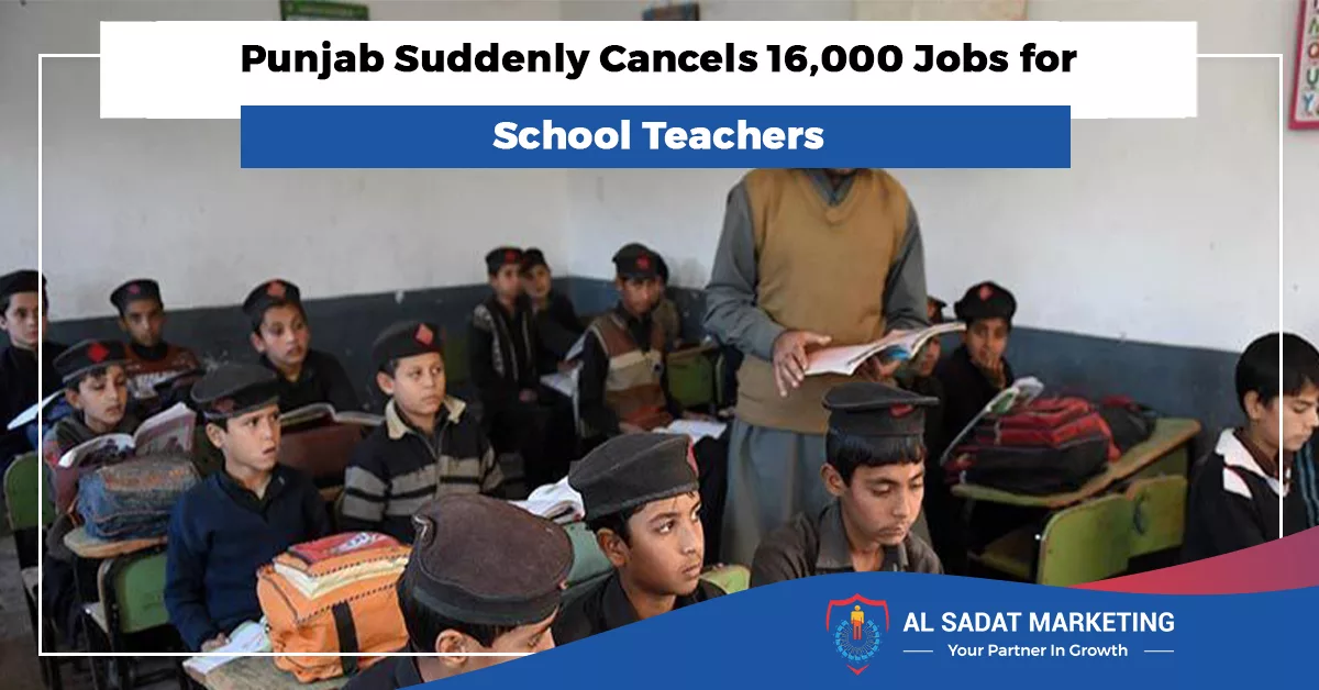 punjab suddenly cancel 1600 jobs for school teachers 2023 punjab school teachers 2023 al sadat marketing