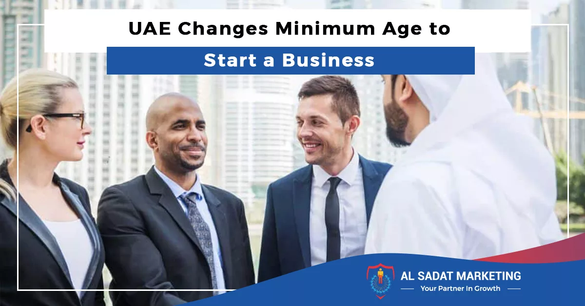 uae changes minimum age to start a business 2023 al sadat marketing