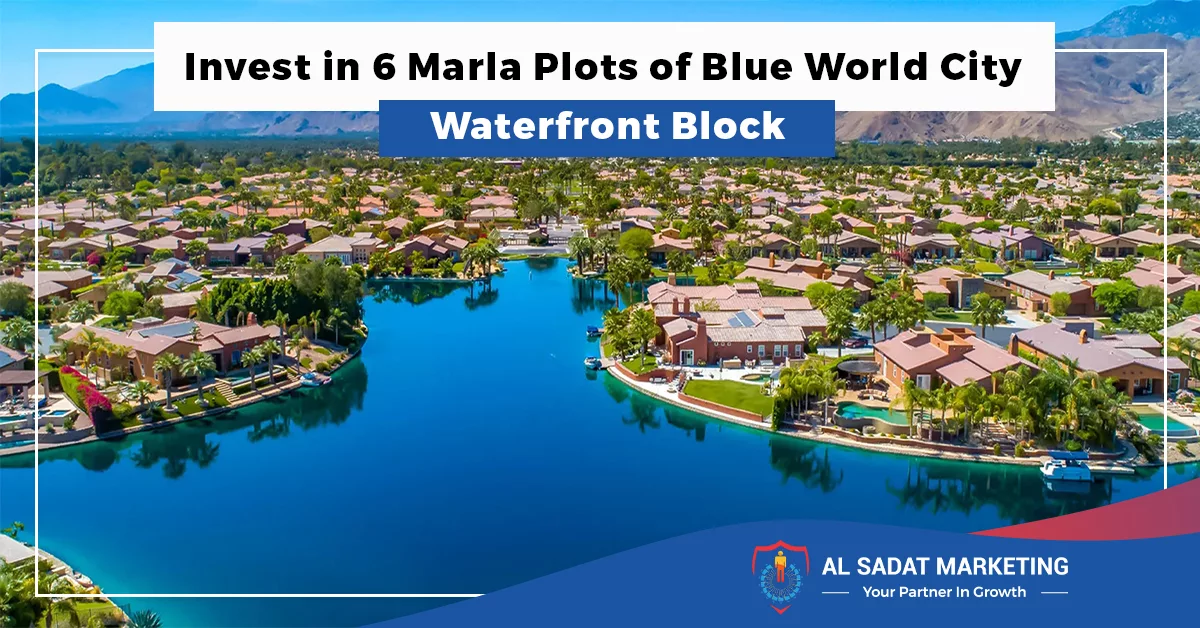 invest in 6 marla plots of blue world city waterfront block in 2023 al sadat marketing