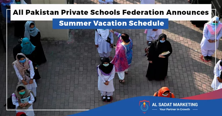 all pakistan private schools federation announces summer vacation schedule in 2023 al sadat marketing