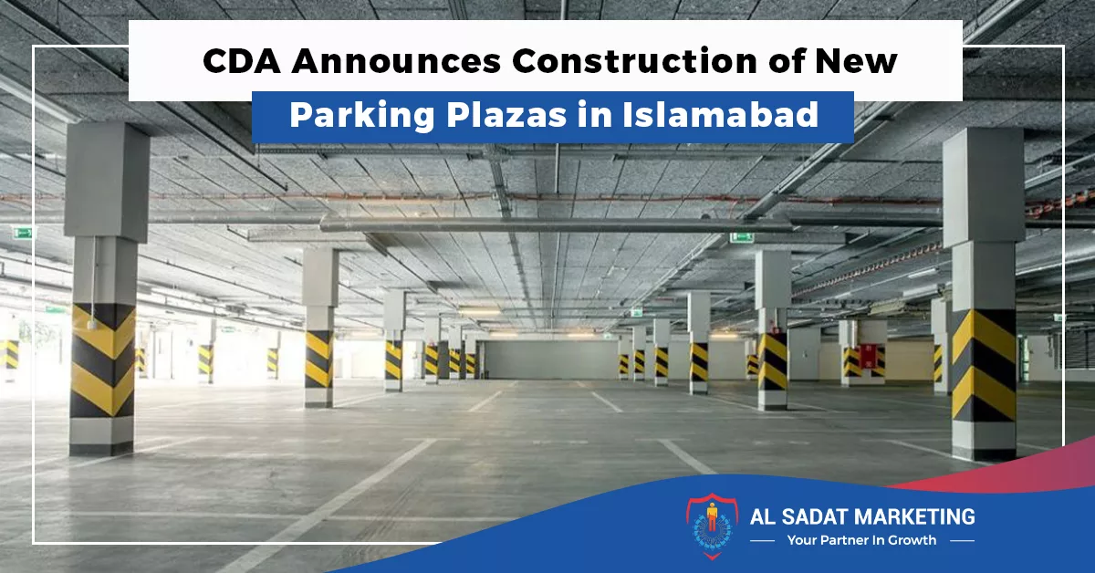 cda announces construction of new parking plazas in islamabad in 2023 al sadat marketing