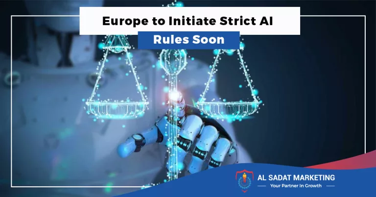 europe to initiate strict ai rules soon in 2023 al sadat marketing