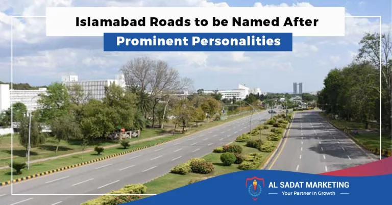 islamabad roads to be named after prominent personalities in 2023 al sadat marketing