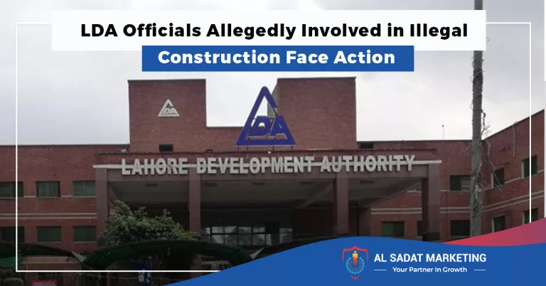 lda officials allegedly involved in illegal construction face action in 2023 al sadat marketing