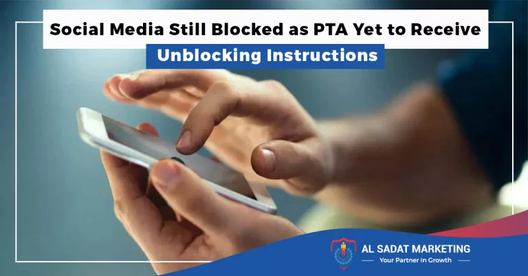 social media still blocked as pta yet to receive unblocking instructions in 2023; al sadat marketing; real estate agency in blue area; islamabad; pakistan