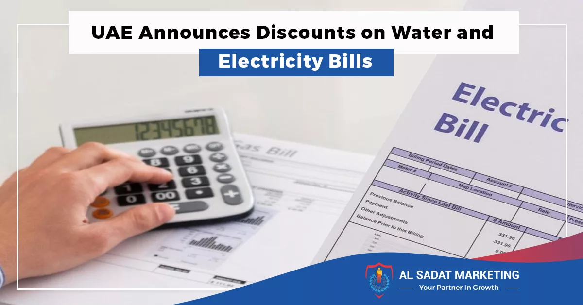 uae announces discounts on water and electricity bills in 2023 al sadat marketing