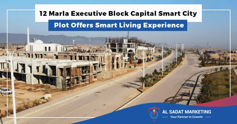 12 marla executive block capital smart city plot offers smart living experience, al sadat marketing, real estate agency in blue area islamabad, pakistan
