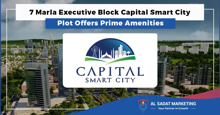 7 marla executive block capital smart city plot offers prime amenities, al sadat marketing, real estate agency in blue area, blue area islamabad