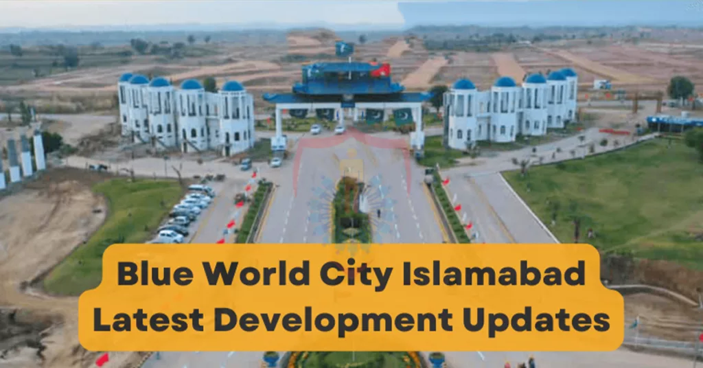 latest development june 2023 in blue world city, blue world city, latest development updates june 2023 of blue world city, latest progress of blue world city, al sadat marketing, real estate agency in blue area, blue area islamabad