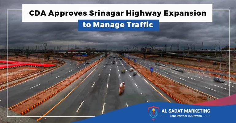 cda approves srinagar highway expansion to manage traffic 2023, al sadat marketing, real estate agency in blue area, islamabad