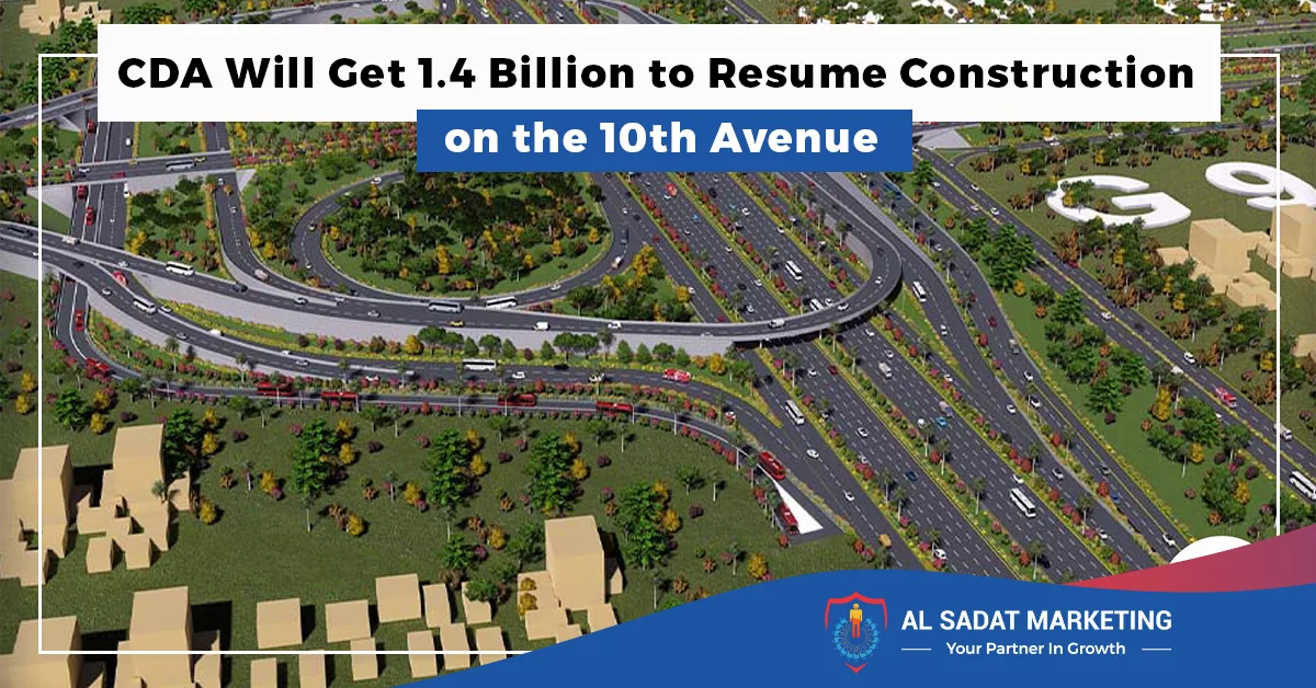 cda will get 1.4 billion to resume construction on the 10th avenue in 2023, al sadat marketing, real estate agency in blue area, blue area islamabad