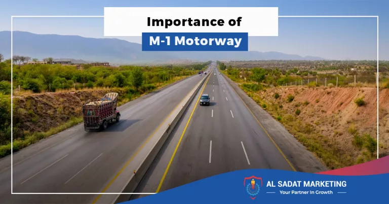m-1 motorway, importance of m-1 motorway 2023, al sadat marketing, real estate agency in blue area, islamabad