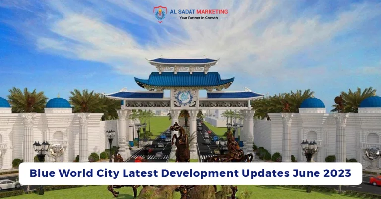 introduction to blue world city, what is blue world city, information about blue world city, blue world city, latest development updates june 2023 of blue world city, latest progress of blue world city, al sadat marketing, real estate agency in blue area, blue area islamabad