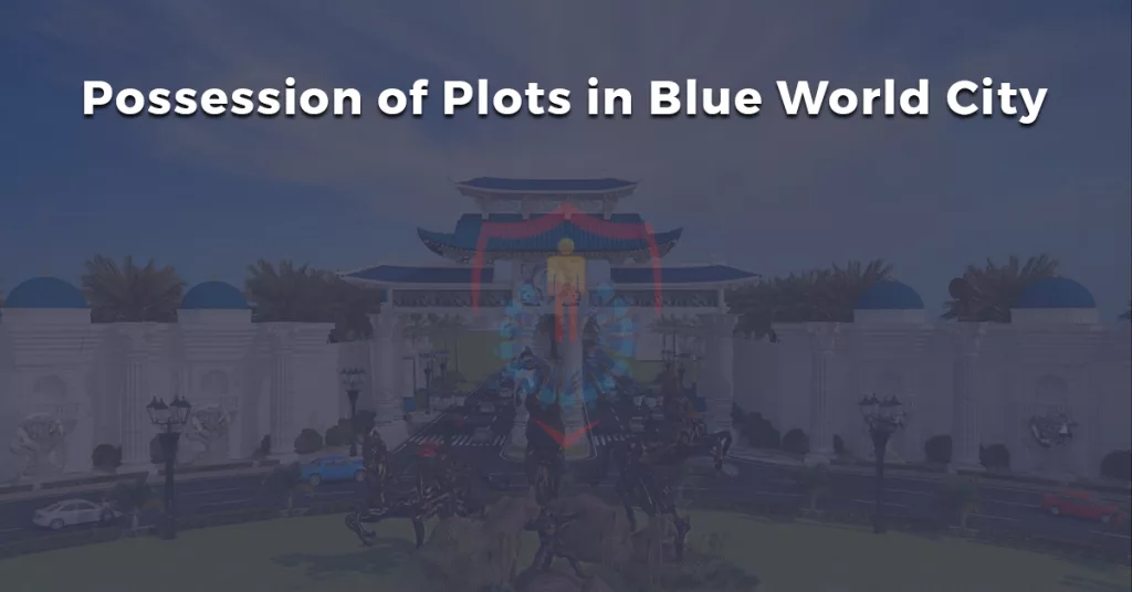 possession of plots in blue world city, plot number allotment, plots deliver to the customers, blue world city, latest development updates june 2023 of blue world city, latest progress of blue world city, al sadat marketing, real estate agency in blue area, blue area islamabad