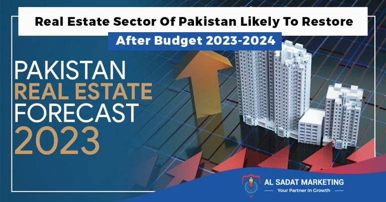 real estate sector of pakistan likely to restore after budget 2023 2024, al sadat marketing, real estate agency in blue area, blue area islamabad