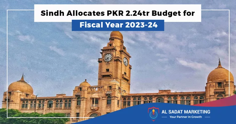 sindh allocates pkr 2.24tr budget for fiscal year 2023 24 in 2023, al sadat marketing, real estate agency in blue area, blue area islamabad