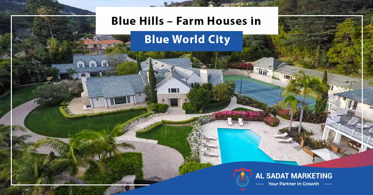 blue hills farm houses, blue world city, al sadat marketing, real estate agency in blue area islamabad, pakistan 1