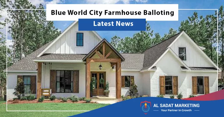 blue world city farmhouse balloting latest news, al sadat marketing, real estate agency in blue area islamabad, pakistan