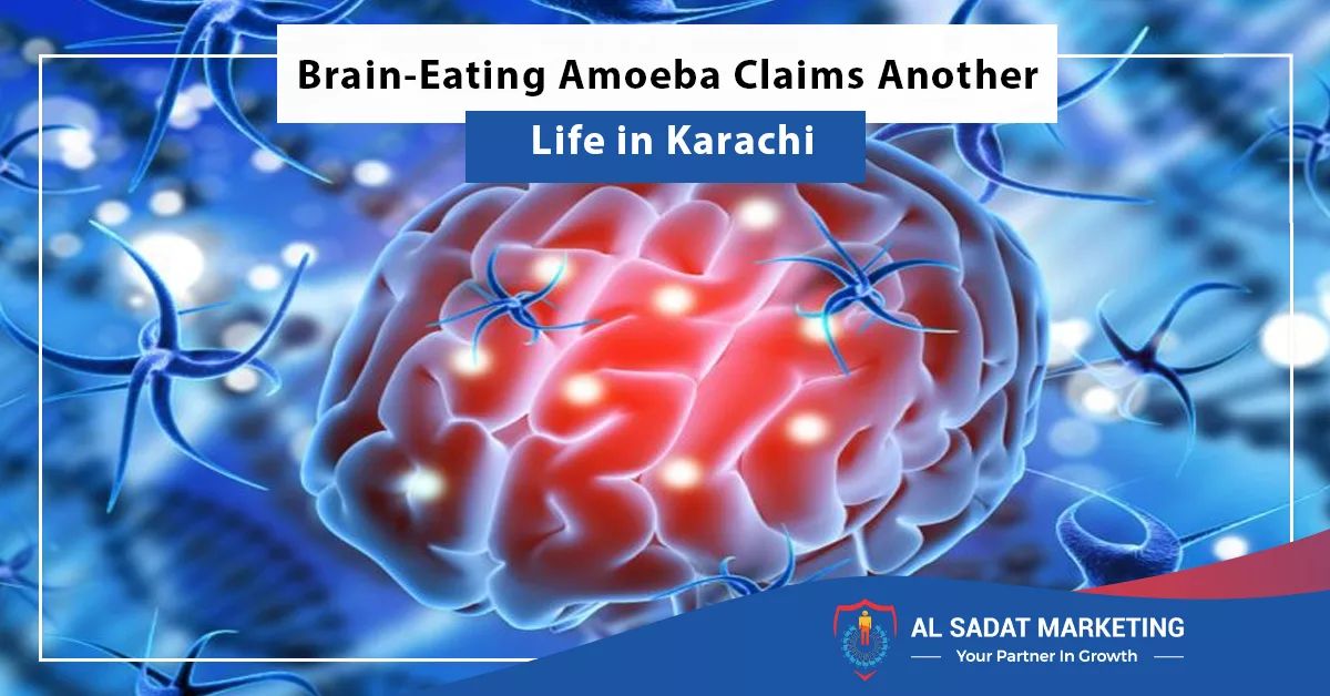 brain eating amoeba, claims another life in karachi, al sadat marketing, real estate agency in blue area islamabad, pakistan