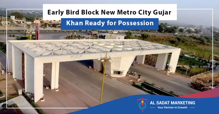 early bird block new metro city gujar khan ready for possession, al sadat marketing, real estate agency in blue area islamabad, pakistan