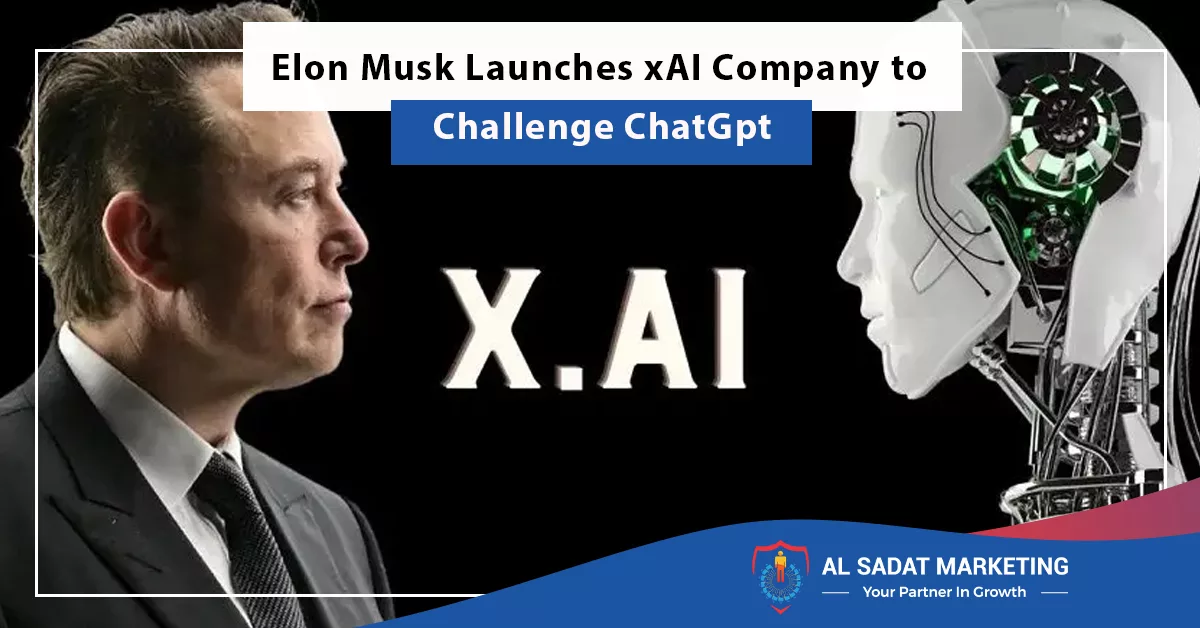 elon musk launches xai company to challenge chatgpt, al sadat marketing, real estate agency in blue area islamabad, pakistan