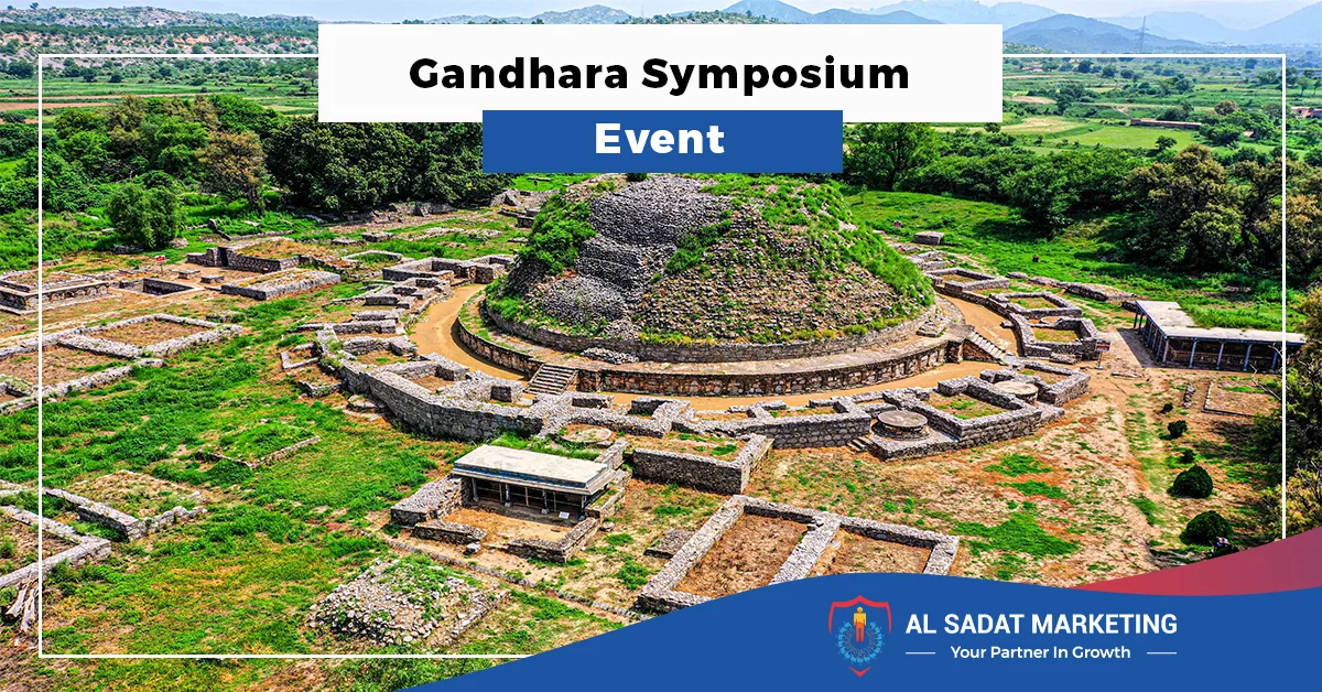 gandhara symposium event ghandara event in taxila by government of pakistan in 2023, al sadat marketing, real estate agency in blue area islamabad, pakistan