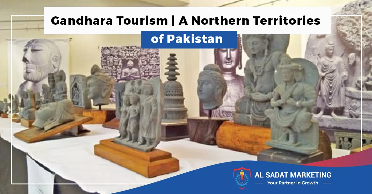gandhara tourism northern territories of pakistan in gandhara 2023, al sadat marketing