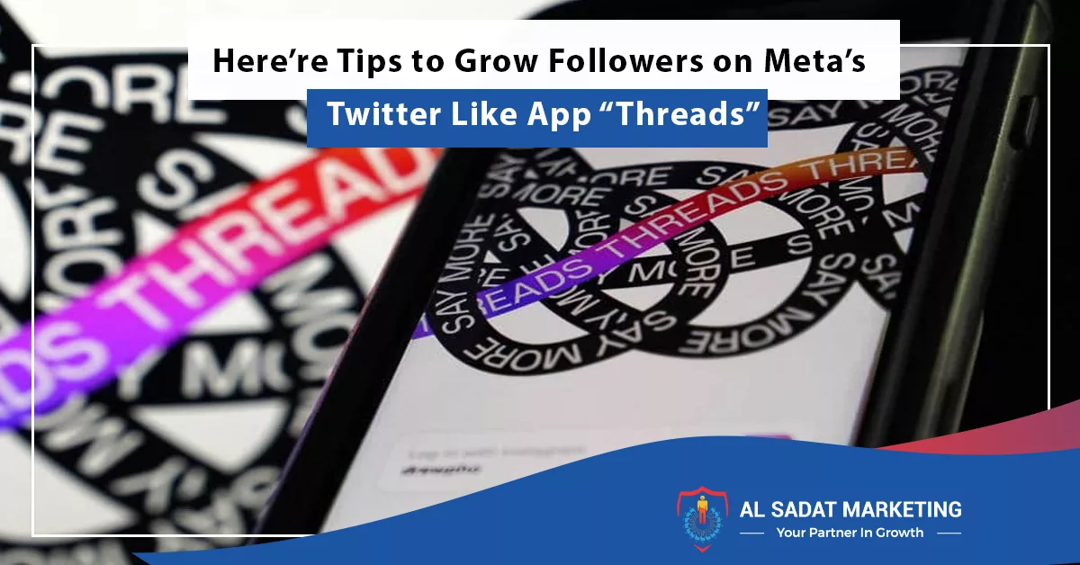 herere tips to grow followers on metas twitter like app threads, al sadat marketing, real estate agency in blue area islamabad, pakistan