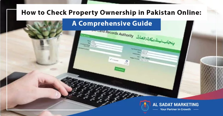 how to check property ownership in pakistan online, a comprehensive guide, al sadat marketing, real estate agency in blue area islamabad pakistan