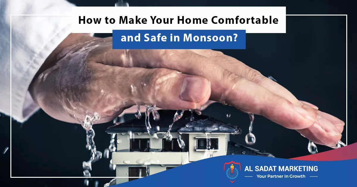 how to make your home comfortable and safe in monsoon, al sadat marketing, real estate agency in blue area islamaabd pakistan2