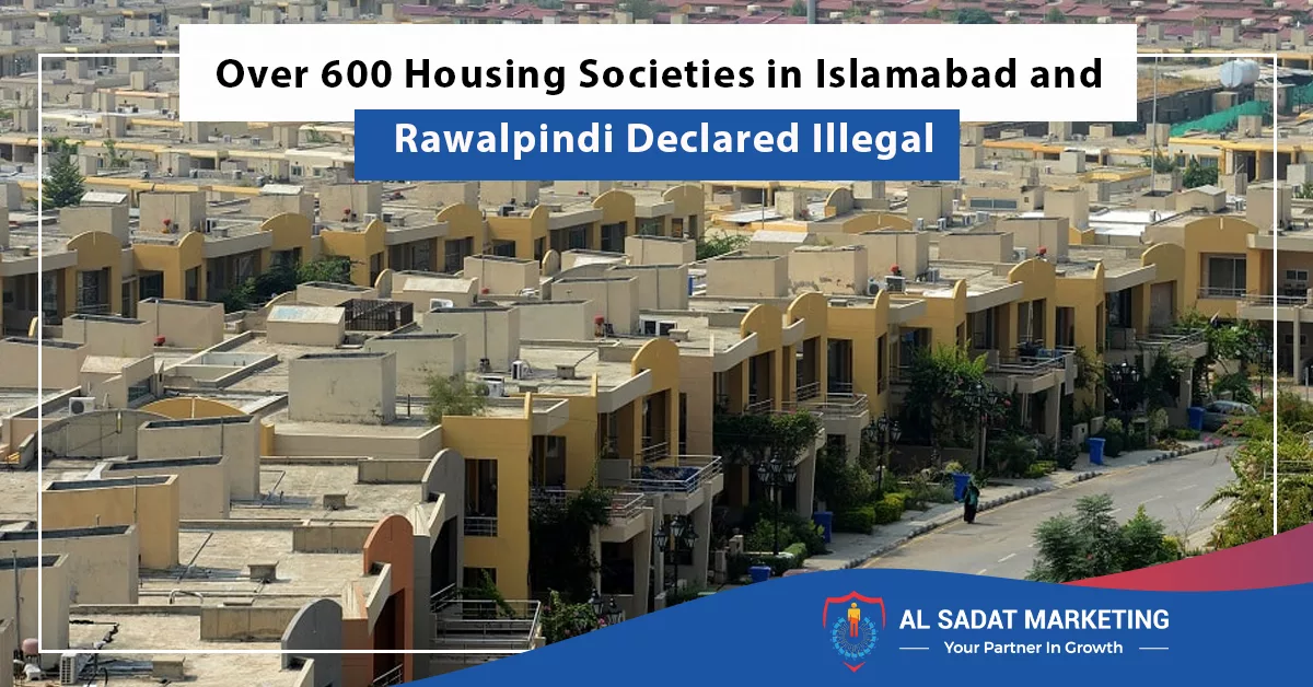 over 600 housing societies in islamabad and rawalpindi declared illegal, illegal housing societies in islamabad, al sadat marketing real estate agency in blue area islamabad, pakistan