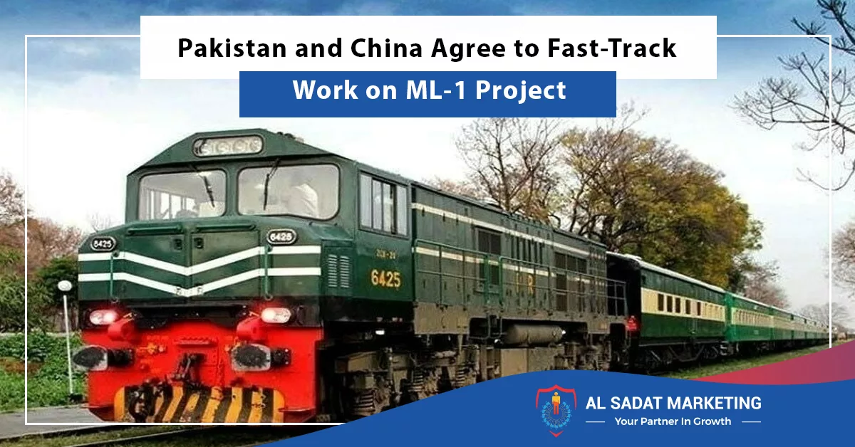 pakistan and china agree to fast track work on ml 1 project, al sadat marketing, real estate agency in blue area islamabad, pakistan