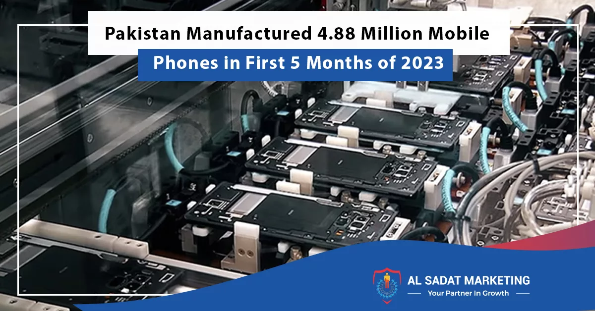 pakistan manufactured 488 million mobile phones in first 5 months of 2023, al sadat marketing, real estate agency in blue area islamabad, pakistan