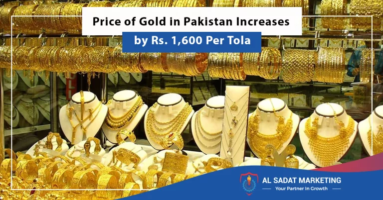 price of gold in pakistan increases by rs 1600 per tola, al sadat marketing real, estate agency in blue area islamaabd, pakistan