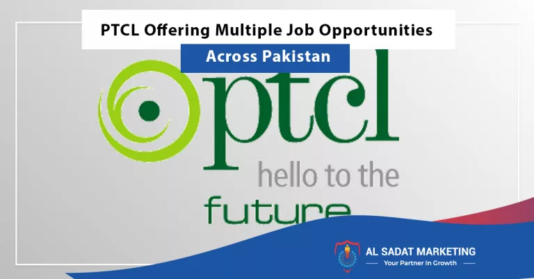 ptcl offering multiple job opportunities across pakistan, al sadat marketing, real estate agency in blue area islamabad, pakistan